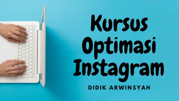 Kursus Optimasi Instagram Kursus Optimasi Instagram