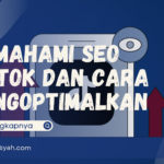 Seo Tiktok Dan Cara Mengoptimalkannya