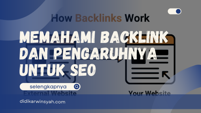 Backlink Dan SEO Apa itu backlink dan pengaruhnya untuk seo